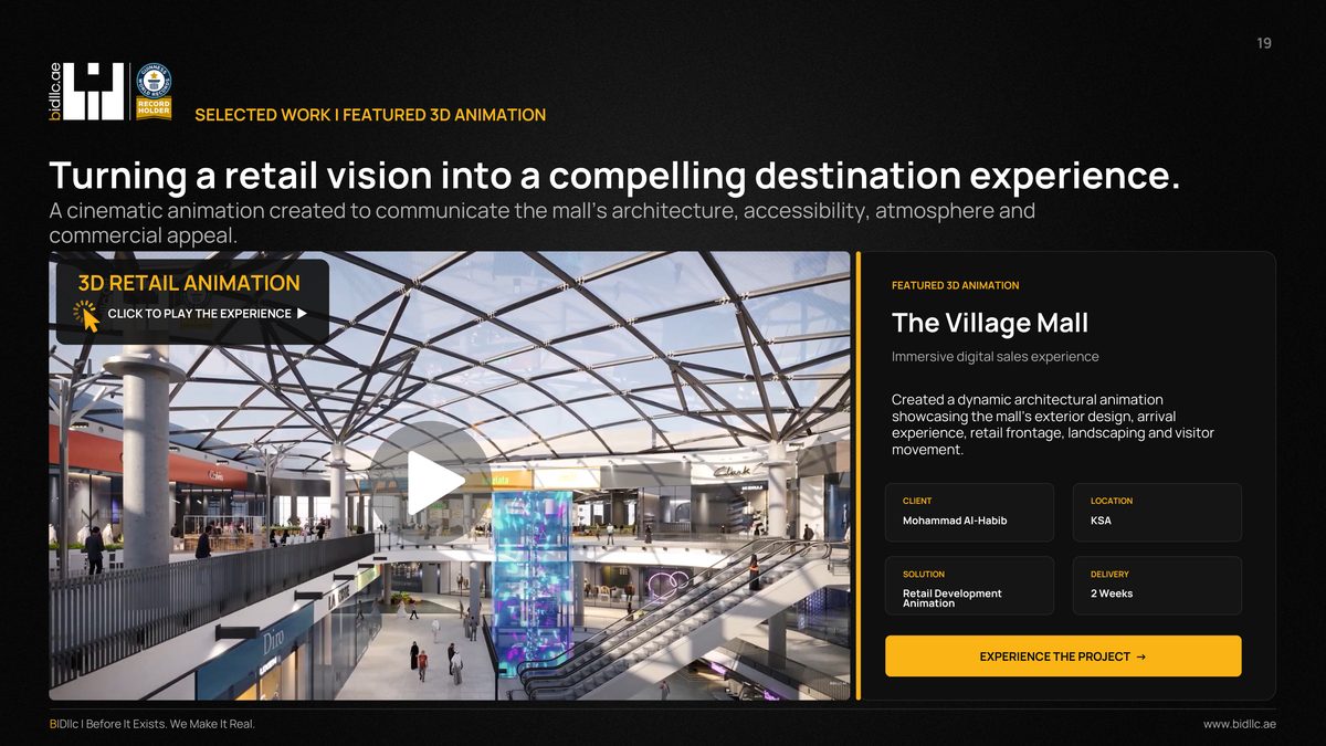 BIDllc Company Profile — page 19: SELECTED WORK | FEATURED 3D ANIMATION 19 www.bidllc.ae Turning a retail vision into a compelling destination